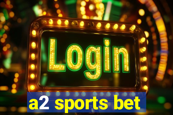 a2 sports bet